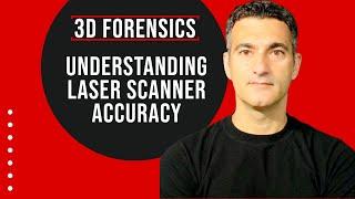 Understanding Laser Scanner Accuracy | 3D Forensics | Click 3D ep. 46