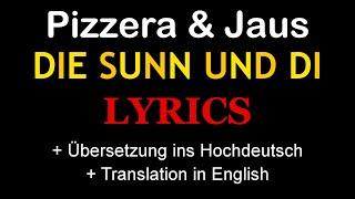Die Sunn Und Di (Pizzera & Jaus) - Lyrics [+ Übersetzung ins Hochdeutsch] [+ Translation in English]