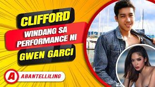 Clifford windang sa performance ni Gwen Garci