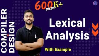 Lec-3: Lexical Analysis in Compiler Design with Examples