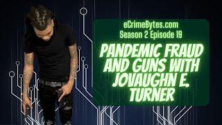 Pandemic Fraud And Guns With Jovaughn E. Turner - Act 2: The Double Fisting Guns Post