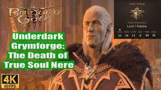 Baldur's Gate 3 Walkthrough Underdark Grymforge The Death of True Soul Nere