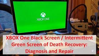 XBOX One Black Screen / Intermittent Green Screen of Death Recovery - Diagnosis and Repair