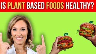 WARNING Are Plant Based Foods Actually Healthy? | Dr. Janine