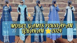 30 MODEL GAMIS PERSIAPAN LEBARAN⭐2024 SUPER CANTIK SEMUANYA