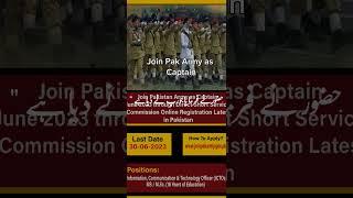 Join Pak Army as Captain #jobsinpakistan2023 #islamabadjobs #pakistanmilitary #ytshorts #job