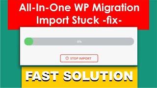 All In One WP Migration Stuck Problem 100% Solve 2023 | All In One WP Migration Import Not Working