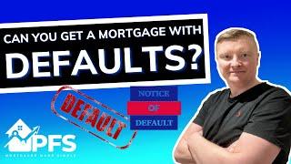 Can you get a mortgage with Defaults? Mortgage with Bad Credit