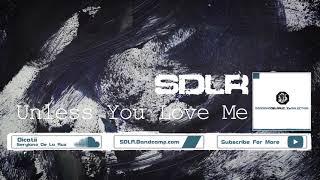 Unless You Love Me │Sergiano De La Ruz