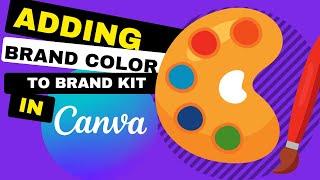 Adding brand colour to brand kit in canva - Make your designs pop with your own colors!