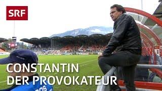 Der Provokateur  | Christian Constantin – Präsident des FC Sion | Reportage | SRF