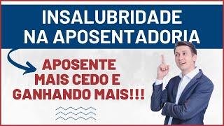 Aposentadoria Especial - Aposentar mais cedo por Insalubridade