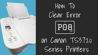 Canon Printer Support Error Code P08 How To Clear and Fix TS3520 TS3720 TS3722