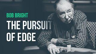 The Pursuit of Edge · Bob Bright (Market Legend)