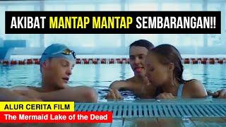 JANGAN PERGI KE DANAU ANGKER INI !! - ALUR CERITA FILM Mermaid Lake of the Dead (2018)