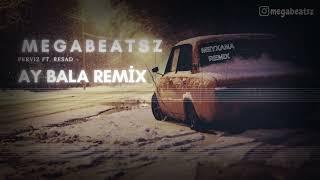 MegaBeatsZ ft. Pərviz Bülbülə & Rəşad Dağlı - Ay Bala Meyxana Remix