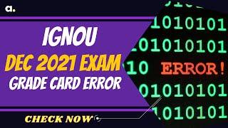 IGNOU Grade Card ERROR | Dec 2021 Exam | Result Error