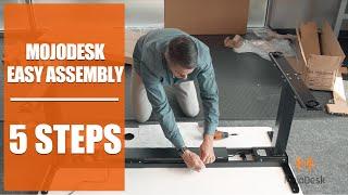 MojoDesk - Simple 5 Step Setup | Overview of how to Assembly your MojoDesk Electric Standing Desk
