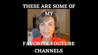 My favorite YOUTUBERS!  |  My Binge Watching Channels |  Mature Over 60