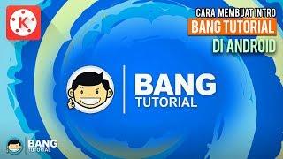 Cara Membuat Intro Bang Tutorial di Hp Android | KINEMASTER TUTORIAL #11