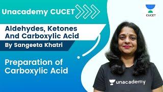 Aldehydes, Ketones and Carboxylic Acid | Preparation of Carboxylic Acid  | CUET | Sangeeta Khatri