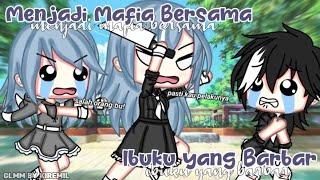 Menjadi mafia Bersama ibuku yang Barbar  || Gacha life indonesia || GLMM INDONESIA