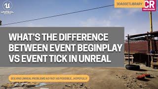 What's The Difference Between Event Beginplay Vs Event Tick In Unreal Engine