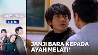 Janji Bara Kepada Melati!  - Ada Dewa Disisiku | Eps. 16 | Part (5/5)