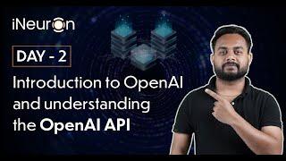 DAY-2: Introduction to OpenAI and understanding the OpenAI API | ChatGPT API Tutorial