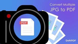 How to Convert Multiple JPG or Images into one PDF using DeftPDF