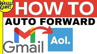 How to automatically forward all emails from Gmail to an AOL email account