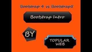 Bootstrap 4 vs Bootstrap 5  || Bootstrap Introduction