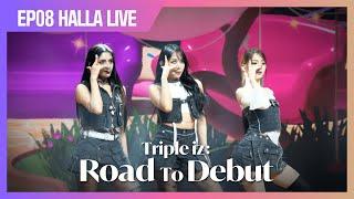 [Triple iz] Halla LIVE Performance | Road To Debut EP.8