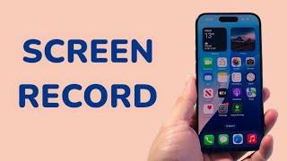 How To Screen Record on iPhone 15 / 15 Pro / 15 Pro Max / 15 Plus