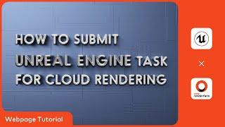 Unreal Engine Cloud Rendering Tutorial | Render with Fox Renderfarm Web Platform