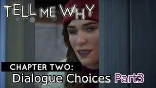 Tell Me Why Chapter 2 - Dialogue Choices Part 3