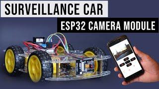 Surveillance Car using ESP32 Cam module | ESP32 Camera wi-fi car 