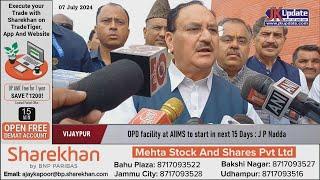 OPD facility at AIIMS to start in next 15 Days : JP Nadda