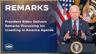 President Biden Delivers Remarks Discussing his Investing in America Agenda