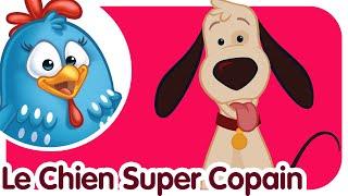 Le Chien Super Copain - Comptines et chansons pour enfants et bébés