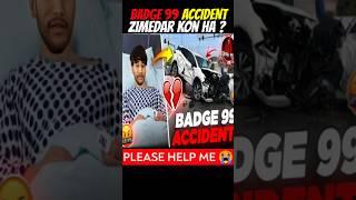 Badge 99 Car Accident  Zimedar kon ha  #freefire #viral #tending #shorts @Badge99ff