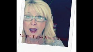 MakeUp Tag for Mature Women  :)