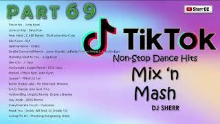 TikTok Non-Stop Dance Hits Part 69 | DJ Sherr