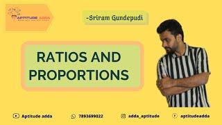 Ratios and Proportions Part - 1 | Aptitude Adda | Sriram Gundepudi