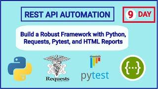 10 Build a Robust API Automation Framework with Python, Requests, Pytest, and HTML Reports