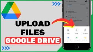 How to Upload Files To Google Drive (iPhone & Android)