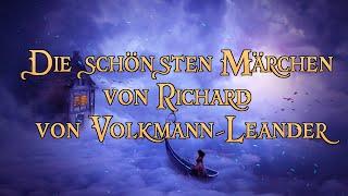 Die schönsten Märchen von R. v. Volkmann-Leander  (Märchen zum Träumen und Einschlafen - Hörbuch)