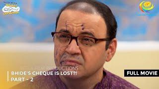 Bhide's Cheque is Lost?! | FULL MOVIE | Part 2 | Taarak Mehta Ka Ooltah Chashmah  Ep 3268 to 3270