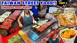 PART 2 : JAJANAN STREET FOOD TAIWAN DI PASAR MALAM XIMENDING NIGHT MARKET!!