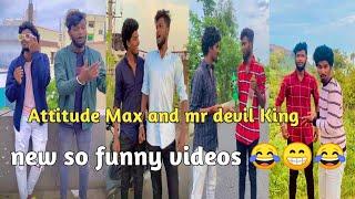 Attitude Max and mr devil King new and so funny videos 